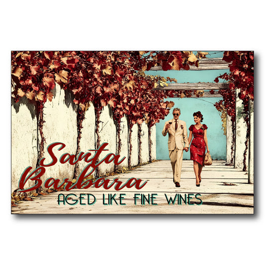 Aged Like Fine Wines - Santa Barbara